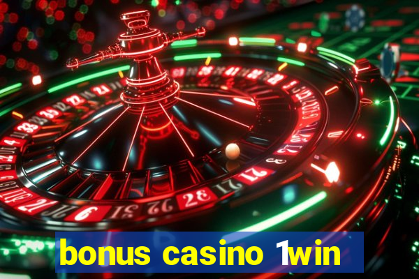 bonus casino 1win